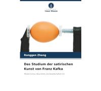 Das Studium der satirischen Kunst von Franz Kafka: Modernismus, Absurdität und Gesellschaftskritik