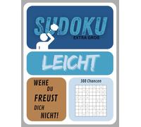 Das Sudoku Taschenbuch - Leicht & Extra Groß: 300 einfache Rätsel für Anfänger und Senioren | Entspanntes Gehirntraining | Mit Schritt-für-Schritt-Anleitung & Lösungen