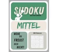Das Sudoku Taschenbuch - Mittel & Extra Groß: 300 anspruchsvolle Sudokus für Fortgeschrittene und entspanntes Gehirntraining | Mit Schritt-für-Schritt-Anleitung & Lösungen