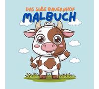 Das süße Bauernhof Malbuch