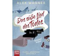 Das süße Lied des Todes: Clara Annerson ermittelt. Kriminalroman
