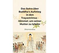 Das Sutra über Buddha's Aufstieg in den Trayastrimsa - Himmel, um seiner Mutter zu lehren