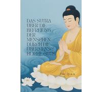 Das Sutra über die Befreiung der Menschen durch die Übermenschliche Güte