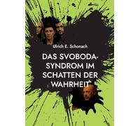 Das Svoboda-Syndrom im Schatten der Wahrheit: 3