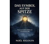 Das Symbol am Gipfel: "Wenn das Symbol enthüllt wird, ist es bereits zu spät."