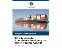 Das System der Containerabfertigung im Hafen von Rio Grande: Die effiziente Anbindung an den globalen Handel