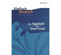 Das Tagebuch der Anne Frank. EinFach Deutsch Unterrichtsmodelle: Klassen 8 - 10