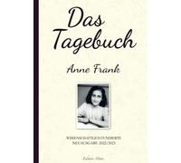 Das Tagebuch der Anne Frank (Kommentierte Neuauflage 2022/2023)