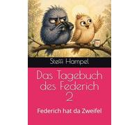 Das Tagebuch des Federich 2: Federich hat da Zweifel