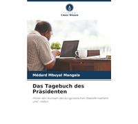 Das Tagebuch des Präsidenten: Hinter den Kulissen des kongolesischen Staatsfernsehens und -radios