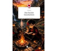 Das Tal der Geschichten. Life is a Story - story.one