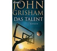 Das Talent: Roman - Grisham John