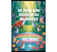 DAS TAPFERE KLEINE HÄSCHEN UND DAS WALDABENTEUER
