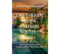DAS THERME ERDING ERLEBNIS 2025: Eine luxuriöse Reise durch Europas größtes Thermenparadies
