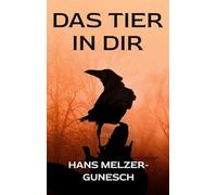 Das Tier in dir: Kurzgeschichten