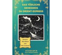 Das tödliche Geheimnis im Orient-Express: Der letzte Halt am Bosporus - als die Wahrheit entgleist