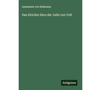Das törichte Herz der Julie von Voß