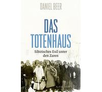 Das Totenhaus: Sibirisches Exil unter den Zaren - NUOVO