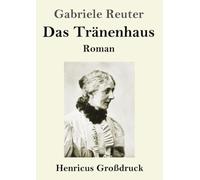 Das Tränenhaus (Großdruck): Roman