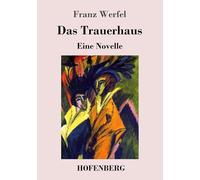 Das Trauerhaus: Eine Novelle