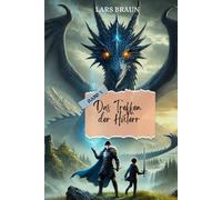 Das Treffen der Hüter: Drachensaga für Kinder Band 3