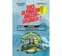 Das ultimative Angler-Tagebuch - Hardcover Edition: Jeder Wurf eine Erinnerung - Dokumentiere deine Angelabenteuer, verbessere deinen Erfolg und bewahre unvergessliche Momente am Wasser