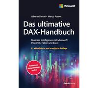 Das ultimative DAX-Handbuch: Business Intelligence mit Microsoft Power BI, Fabric und Excel