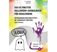 DAS ULTIMATIVE HALLOWEEN-AUSMALBUCH FÜR ERWACHSENE: ENTSPANNUNG UND KREATIVITÄT MIT GÄNSEHAUT-MOTIVEN (anti-stress)