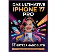 Das Ultimative iPhone 17 Pro Benutzerhandbuch