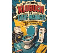 Das ultimative Klobuch für Event-Manager: Diese Deadline kannst du nicht verschieben. Lustiges Geschenk für Event-Managerinnen, Gästelisten und Orga-Chaos