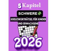 Das Ultimative Kreuzworträtsel-Buch für Kinder und Erwachsene: (The Ultimate Crossword Puzzle Book for Kids and Adults)
