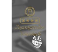 Das ultimative Zugangscodes-Notizbuch für sichere Passwörter & Zugangsdaten: Schützen Sie Ihre sensiblen Daten mit einem sicheren, übersichtlichen und praktischen Passwort-Manager für den Alltag