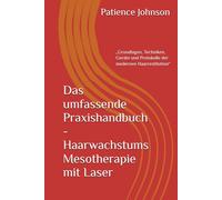 Das umfassende Praxishandbuch - Haarwachstums Mesotherapie mit Laser: „Grundlagen, Techniken, Geräte und Protokolle der modernen Haarrestitution“
