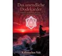 Das unendliche Dodekaeder: Düstere Mythen aus der Zeit, als Zahlen Götter waren