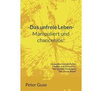 „-Das unfreie Leben- Manipuliert und chancenlos!“: Kontrolliert durch Politik, Medien und Konzerne… Der globale Neubeginn: The „Great Reset“