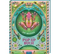 Das unglaubliche Pop-up-Buch - Am Wasser: Über 20 Klappen & faszinierende Effekte