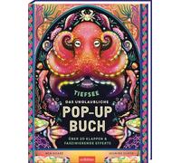 Das unglaubliche Pop-up-Buch - Tiefsee: Über 20 Klappen & faszinierende Effekte