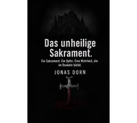 Das Unheilige Sakrament: Ein Psychothriller im Herzen der Alpen