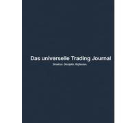 Das universelle Trading Journal: Struktur. Disziplin. Reflexion.