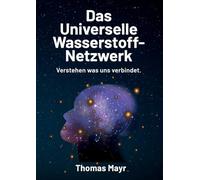 Das Universelle Wasserstoff-Netzwerk