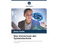 L'universo della tecnica dei sistemi: Dai sistemi computerizzati all'intelligenza artificiale