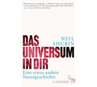 Das Universum in dir: Eine etwas andere Naturgeschichte - NUOVO