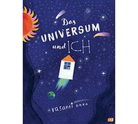 Das Universum und ich: Sachbilderbuch ab 4 Jahren