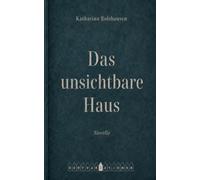 Das unsichtbare Haus: Novelle