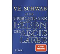 Das unsichtbare Leben der Addie LaRue: Roman