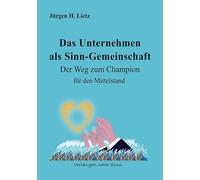 Das Unternehmen als Sinngemeinschaft: Der Weg zum Champion