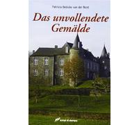 Das unvollendete Gemälde - Debicke Van der Noot Patrizia