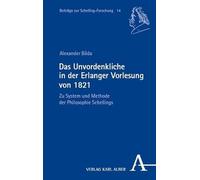 Das Unvordenkliche in der Erlanger Vorlesung von 1821: Zu System und Methode der Philosophie Schellings: 14