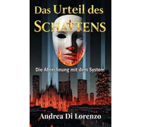 Das Urteil des Schattens: Die Abrechnung mit dem System: 1