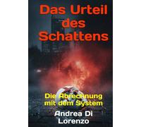 Das Urteil des Schattens: Die Abrechnung mit dem System